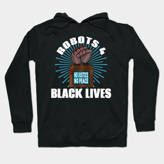 Robots 4 Black Lives Hoodie by RongWay